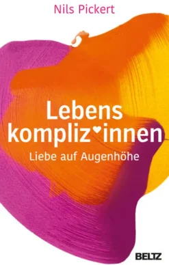 Beltz Verlagsgruppe Beziehungen & Sexualität-Lebenskompliz*innen