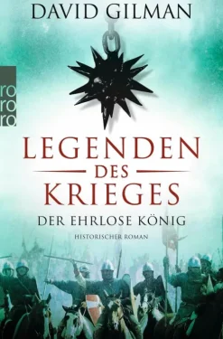 Rowohlt Taschenbuch Abenteuerromane*Legenden des Krieges 02: Der ehrlose König