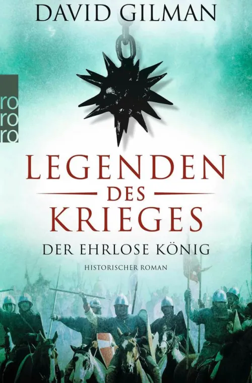 Rowohlt Taschenbuch Abenteuerromane*Legenden des Krieges 02: Der ehrlose König