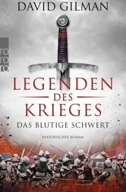 Rowohlt Verlag GmbH Historische Abenteuerromane*Legenden des Krieges: Das blutige Schwert