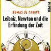 Piper Verlag GmbH Physik & Astronomie*Leibniz, Newton und die Erfindung der Zeit