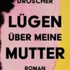 Kiepenheuer & Witsch GmbH Biografische Romane*Lügen über meine Mutter