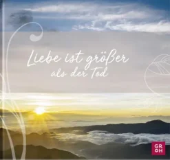 Liebe ist größer als der Tod*Groh Verlag New