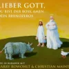 Lieber Gott, Du bist der Boss, Amen. Dein Rhinozeros,2 Audio-CD*Kein & Aber New