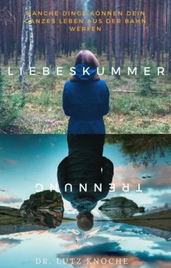 Der Stress- und Erfolgscoach Partnerschaft*Liebeskummer und Trennungsschmerz