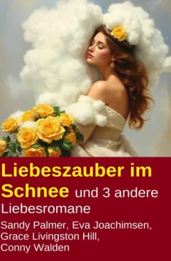 Liebeszauber im Schnee und 3 andere Liebesromane*Uksak E-Books Sale