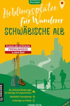 Lieblingsplätze für Wanderer - Schwäbische Alb*Gmeiner Verlag Online