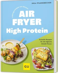 Lieblingsrezepte aus deinem Airfryer - High Protein*Graefe und Unzer Verlag Sale
