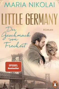 Penguin TB Verlag Historische Romane|Familiensagas-Little Germany - Der Geschmack von Freiheit