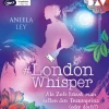 Der Audio Verlag GmbH Kinder- & Jugendbücher·Liebe*#London Whisper - Teil 3: Als Zofe küsst man selten den Traumprinz (oder doch?)