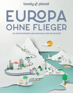 LONELY PLANET Bildband Europa ohne Flieger*Mairdumont