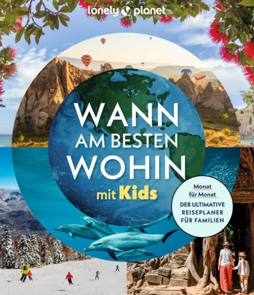 Mairdumont Bildbände-LONELY PLANET Bildband Wann am besten wohin mit Kids