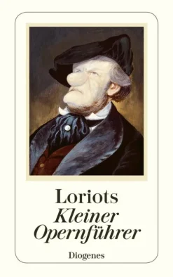 Diogenes Verlag AG Musikwissenschaft-Loriots kleiner Opernführer