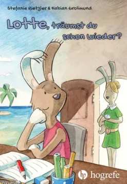 Hogrefe AG 6-10 Jahre|Psychologie*Lotte, träumst du schon wieder?