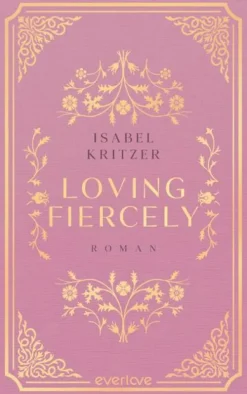 Piper Verlag GmbH Die Reichen, Berühmten Und Mächtigen*Loving fiercely