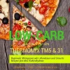 BoD - Books on Demand Thermomix®-Low-Carb Kochbuch für den Thermomix TM5 & 31 Regionale Mittagessen oder Abendessen und Desserts Rezepte fast ohne Kohlenhydrate Abnehmen - Diät - Gewicht reduzieren - Kohlenhydratarm kochen