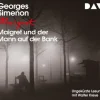 Maigret und der Mann auf der Bank, 4 Audio-CD*Der Audio Verlag, DAV New