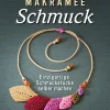 Stiebner Verlag Hobby & Selbermachen*Makramee Schmuck - Knüpftechniken für Trendteile.