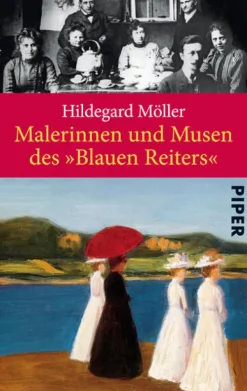 Piper Verlag GmbH Literatur & Kunst*Malerinnen und Musen des "Blauen Reiters"