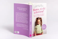 Kösel-Verlag Familie & Kind*Mama, nicht schreien!