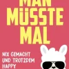 FISCHER Scherz Humor-Man müsste mal - Nix gemacht und trotzdem happy
