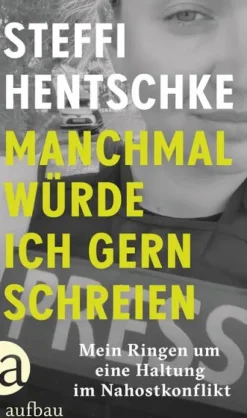 Aufbau Verlage GmbH Politik*Manchmal würde ich gern schreien