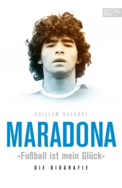 Edel Sports - ein Verlag der Edel Verlagsgruppe Sport*Maradona "Fußball ist mein Glück"