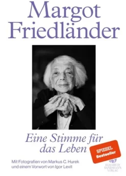 Sandmann, Elisabeth Biografien & Erinnerungen|Wirtschaft*Margot Friedländer. Eine Stimme für das Leben
