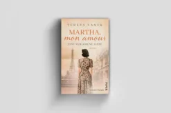 Piper Verlag GmbH Schicksalsromane-Martha, Mon Amour. Eine verlorene Liebe