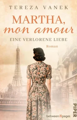 between pages by Piper Kriegs- & Militärromane*Martha, Mon Amour. Eine verloreneLiebe