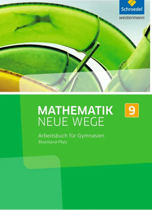 Schroedel Verlag GmbH Nach Schulform·Sekundarstufe-Mathematik Neue Wege SI 9. Arbeitsbuch. Rheinland-Pfalz