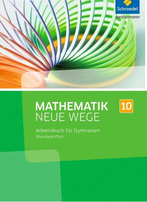 Schroedel Verlag GmbH Nach Schulform·Sekundarstufe-Mathematik Neue Wege SI 10. Arbeitsbuch. Rheinland-Pfalz