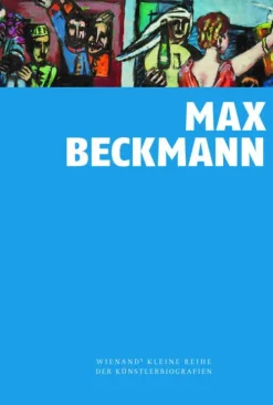 Wienand Verlag & Medien Literatur & Kunst*Max Beckmann