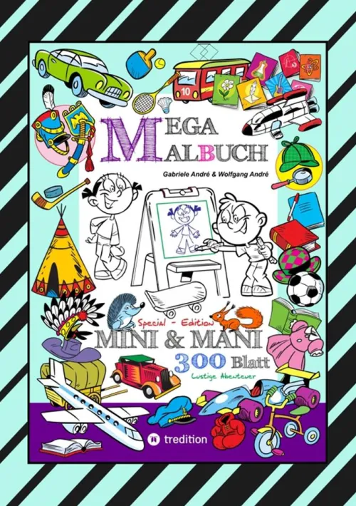 tredition Bilderbücher*MEGA MALBUCH - SPECIAL EDTITON - 300 SEITEN MIT LUSTIGEN MOTIVEN - ABENTEUER MIT MINI & MANI - SPANNENDE THEMEN