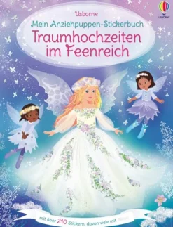 Usborne Verlag Stickerhefte*Mein Anziehpuppen-Stickerbuch: Traumhochzeiten im Feenreich
