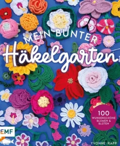 Edition Michael Fischer Hobby & Selbermachen*Mein bunter Häkelgarten - 100 wunderschöne Blumen und Blüten häkeln zum Dekorieren und Verschenken