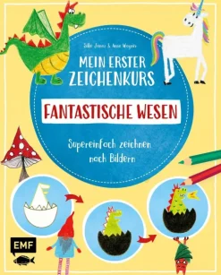 Mein erster Zeichenkurs - Fantastische Wesen: Einhorn, Drache, Meerjungfrau und Co.*Edition Michael Fischer Best
