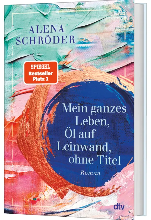 Mein ganzes Leben, Öl auf Leinwand, ohne Titel*dtv Verlagsgesellschaft Best