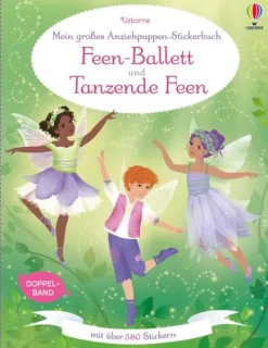 Usborne Verlag Stickerhefte*Mein großes Anziehpuppen-Stickerbuch: Feen-Ballett und Tanzende Feen