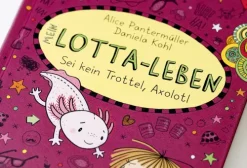 Mein Lotta-Leben (21). Sei kein Trottel, Axolotl*Arena Verlag GmbH Hot
