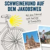 Mein Schweinehund auf dem Jakobsweg*Bruckmann Verlag