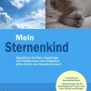 edition riedenburg e.U. Eltern & Kind-Mein Sternenkind - Begleitbuch für Eltern, Angehörige und Fachpersonen nach Fehlgeburt, stiller Geburt oder Neugeborenentod