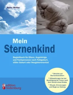 edition riedenburg e.U. Eltern & Kind-Mein Sternenkind - Begleitbuch für Eltern, Angehörige und Fachpersonen nach Fehlgeburt, stiller Geburt oder Neugeborenentod