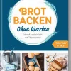 mein ZauberTopf Einfach lecker! Brot backen - Ohne Warten*falkemedia GmbH