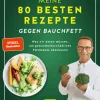 Graefe und Unzer Verlag Vollwertküche|Kochbücher Nach Zutaten*Meine 80 besten Rezepte gegen Bauchfett