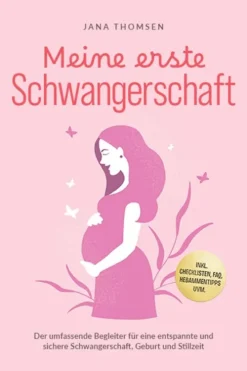 Meine erste Schwangerschaft: Der umfassende Begleiter für eine entspannte und sichere Schwangerschaft, Geburt und Stillzeit - inkl. Checklisten, FAQ, Hebammentipps uvm.*ONIX Media Discount