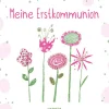 Meine Erstkommunion Erinnerungsalbum Blumen*Herder Verlag GmbH Discount