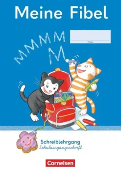 Cornelsen Verlag GmbH Nach Schulform·Förderschule*Meine Fibel 1. Schuljahr - Schreiblehrgang Schulausgangsschrift