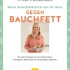 Meine Gesundheitsretter aus der Natur gegen Bauchfett*Gräfe und Unzer eBook Best