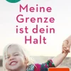 Beltz Verlagsgruppe Familie & Kind|Pädagogik-Meine Grenze ist dein Halt